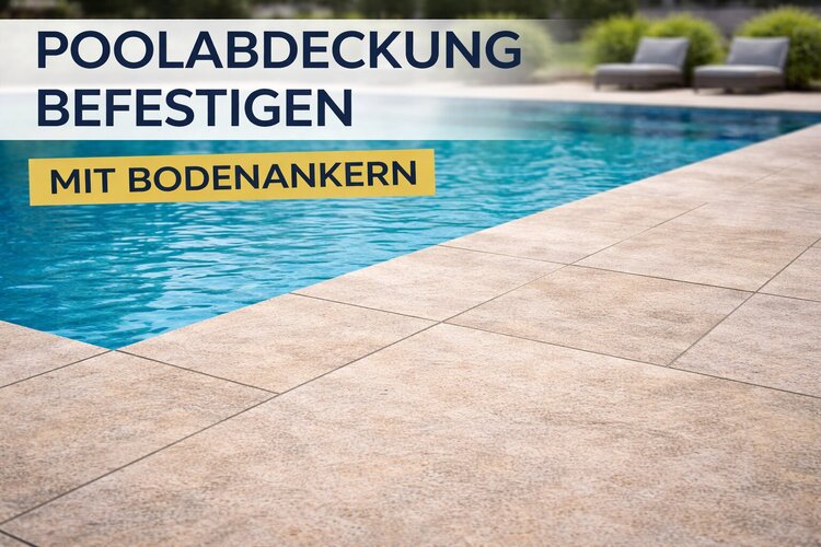 Poolabdeckung befestigen mit Bodenankern einfach erklärt am Poolrand